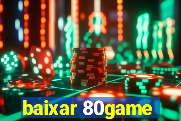 baixar 80game